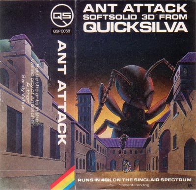 The Quicksilva cassette inlay for Ant Attack: a giant ant looming over a walled city, with the text ANT ATTACK — SOFTSOLID 3D FROM QUICKSILVA and, at the foot, RUNS IN 48K ON THE SINCLAIR SPECTRUM, Patent Pending